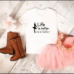 Life is better in a tutu shirt.